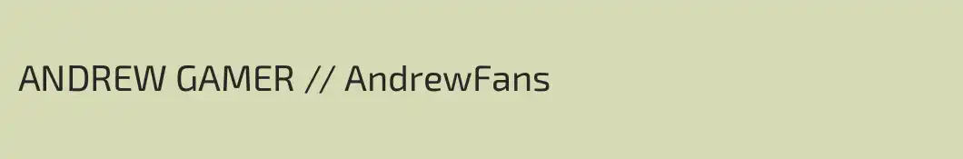 ANDREW GAMER // AndrewFans